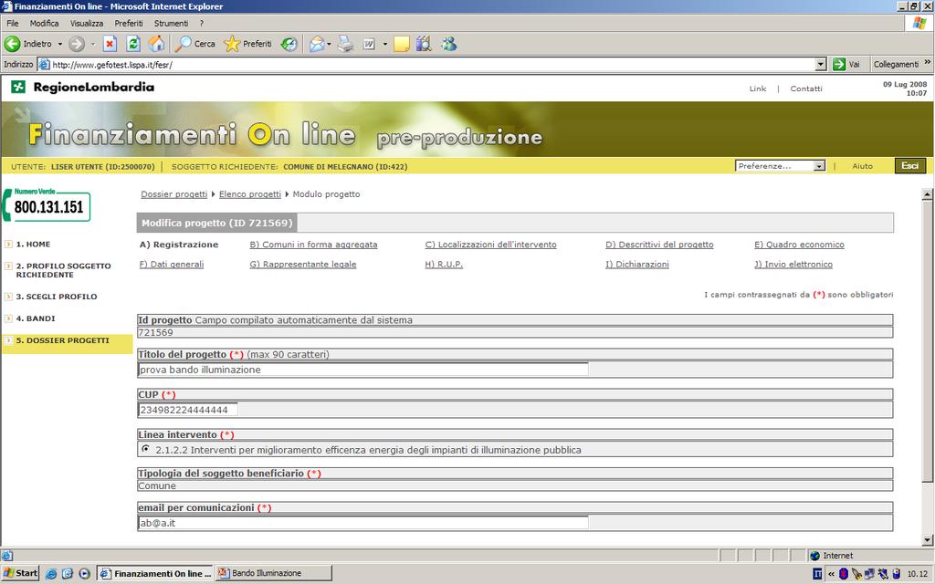 La modulistica si compone delle seguenti sezioni: A) Registrazione B) Comuni in forma aggregata C) Localizzazione dell