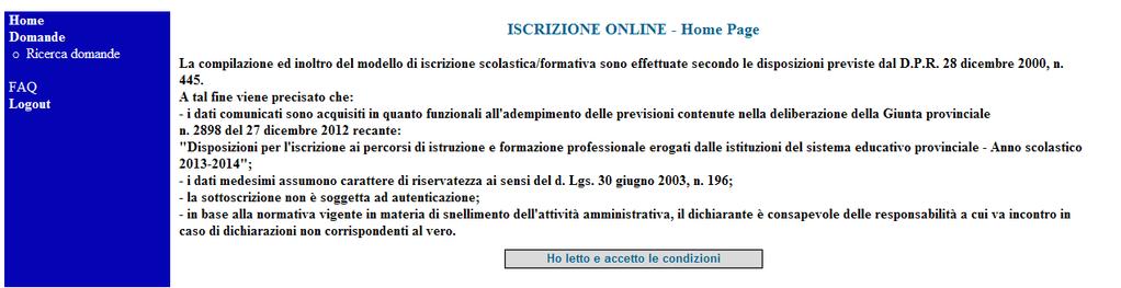 Nuova domanda d iscrizione Entrati nel sistema, viene proposto un testo con le condizioni di utilizzo.