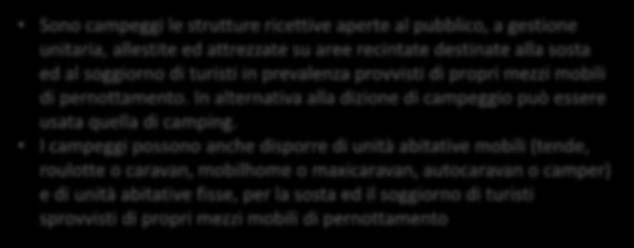 di pernottamento. In alternativa alla dizione di campeggio può essere usata quella di camping.