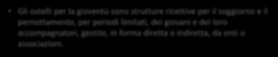 Edilizia Ricettiva - Classificazione STRUTTURE RICETTIVE EXTRALBERGHIERE residence Ostelli Per La Gioventù attività ricettive in esercizi di ristorazione Le strutture ricettive residence sono