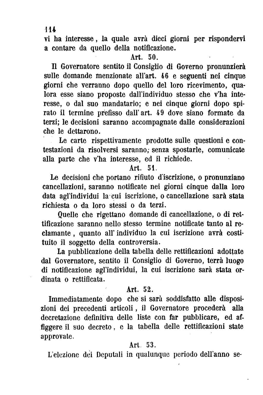 114 vi ha interesse, la quale avrà dieci giorni per rispondervi a contare da quello della notificazione. Art. 50.