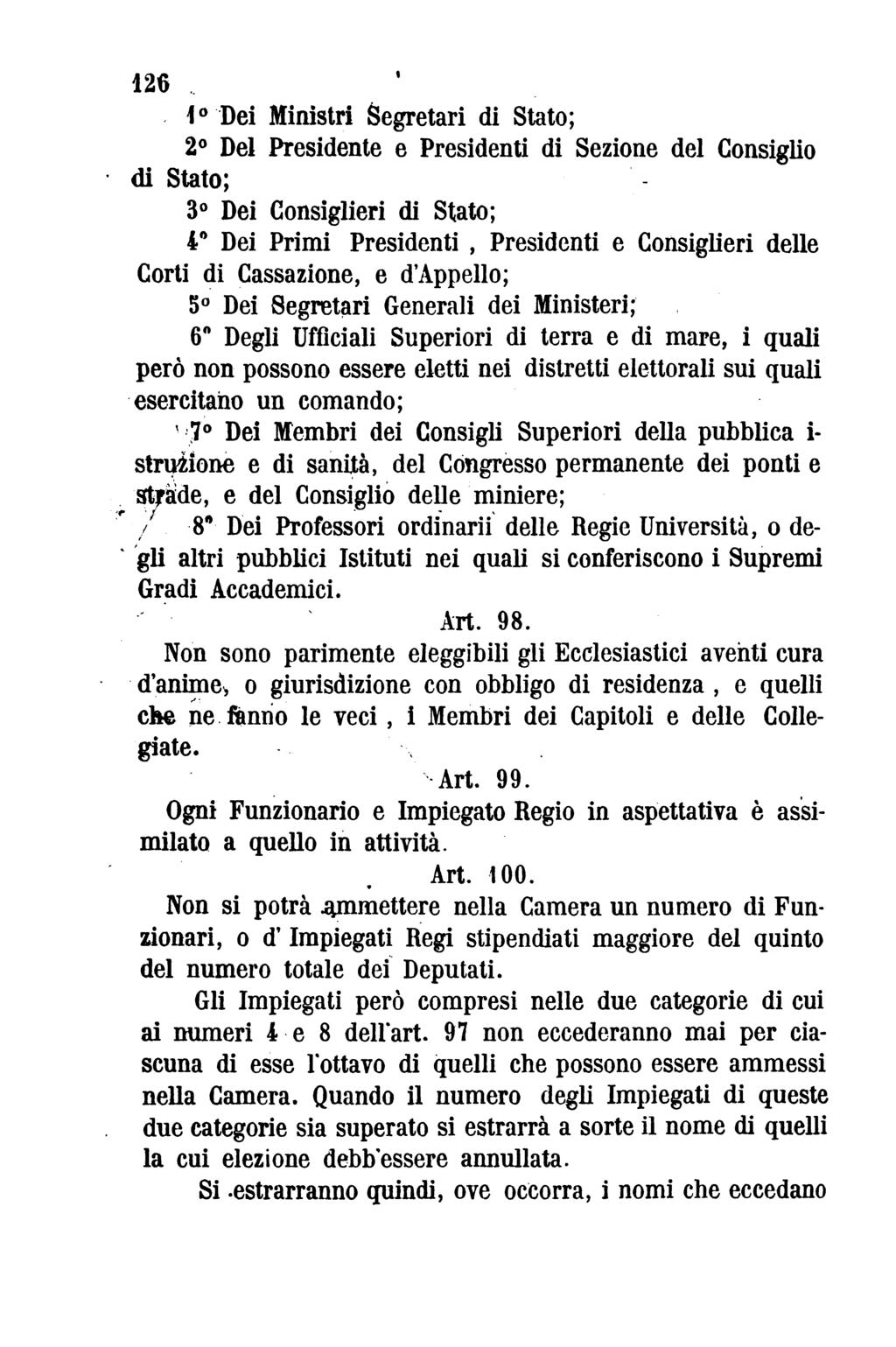 126 1 Dei Ministri Segretari di Stato; 2 Del Presidente e Presidenti di Sezione del Consiglio di Stato; 3 Dei Consiglieri di Stato; 4 Dei Primi Presidenti, Presidenti e Consiglieri delle Corti di