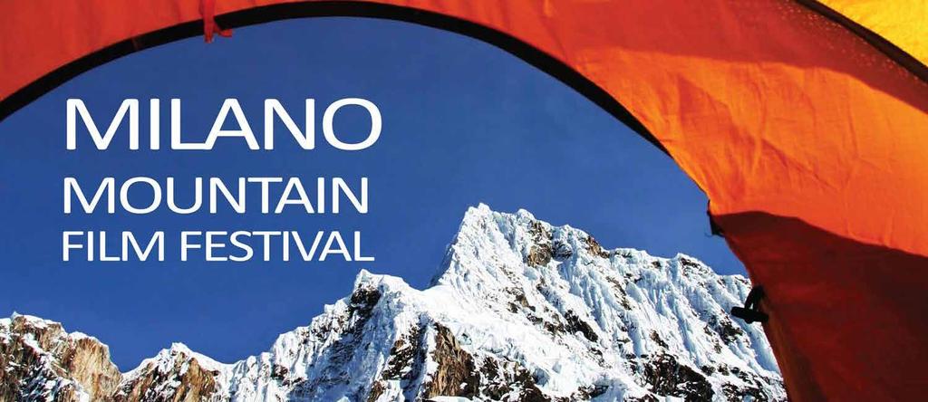 MILANO MOUNTAIN FILM FESTIVAL Milano Mountain Film Festival, organizzato dall Associazione Montagna Italia in collaborazione con l Associazione Edelweiss e il Municipio 4 del Comune di Milano, è l