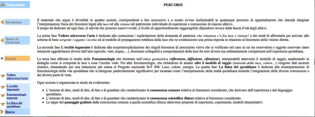 Un sito per l approfondimento sull insegnamento di luce e visione realizzato dal gruppo di ricerca di DidaVca della Fisica di Milano- Bicocca hcp://didascienze.formazione.unimib.