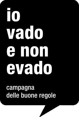 Le campagne per il rispetto delle buone regole Nel 2012 parte la campagna Io vado e non evado, oggi alla 7 edizione.