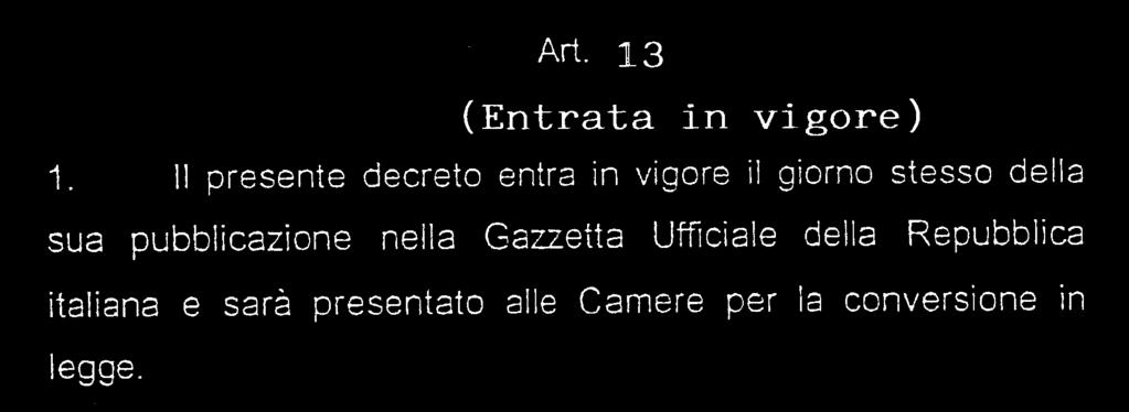 Il presente decreto, munito del sigillo dello Stato, sarà inserito nella Raccolta ufþ ciale degli atti normativi della Repubblica italiana.