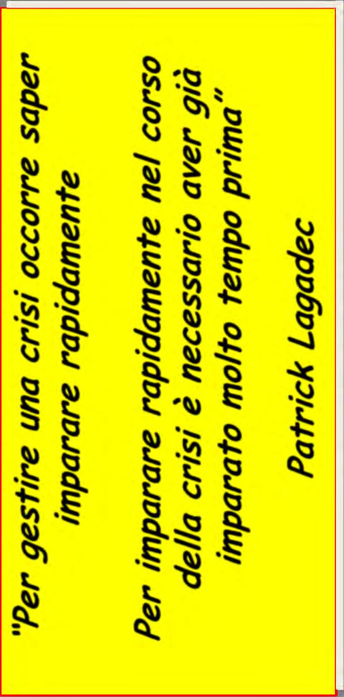 Conoscenza Per gestire una crisi occorre saper imparare rapidamente Per imparare