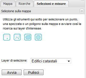 Selezioni e misure La scheda mette a disposizione due strumenti: uno per selezionare in mappa degli oggetti ed uno per Selezione sulla mappa Permette di raccogliere (selezionare) ed evidenziare in