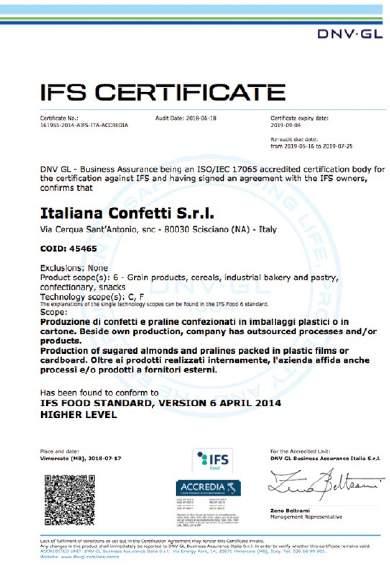 Le certificazioni The certifications BRC CERTIFICATE IFS CERTIFICATE Italiana Confetti Srl, consapevole dell importanza e della necessità di dimostrare e documentare ai propri clienti la capacità di