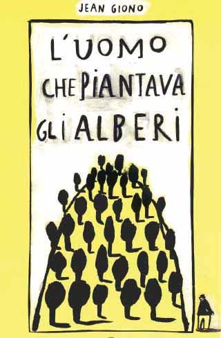 Da tre anni piantava alberi in quella solitudine. Ne aveva piantati centomila. Di centomila, ne erano spuntati ventimila.