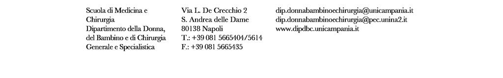 Vanvitelli. Dipartimento: Dipartimento della Donna, del Bambino e di Chirurgia Generale e Specialistica. Presidente del Corso di Laurea in "Ostetricia", triennio accademico 2015/2018, D.R.