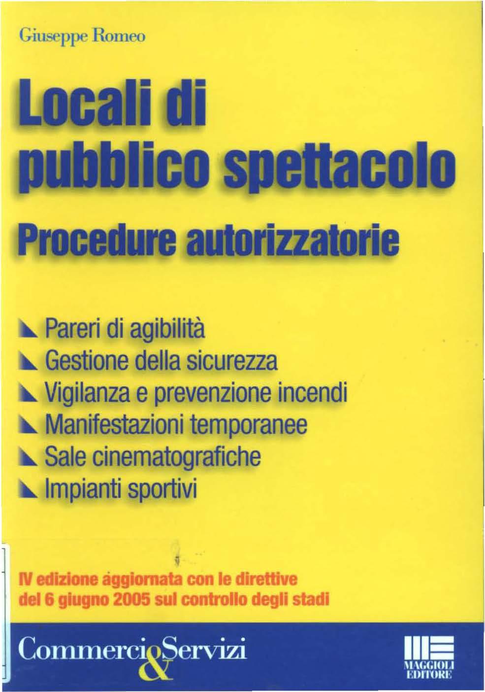 Pareri di agibilità Gestione della sicurezza Vigilanza e prevenzione incendi Manifestazioni temporanee Sale