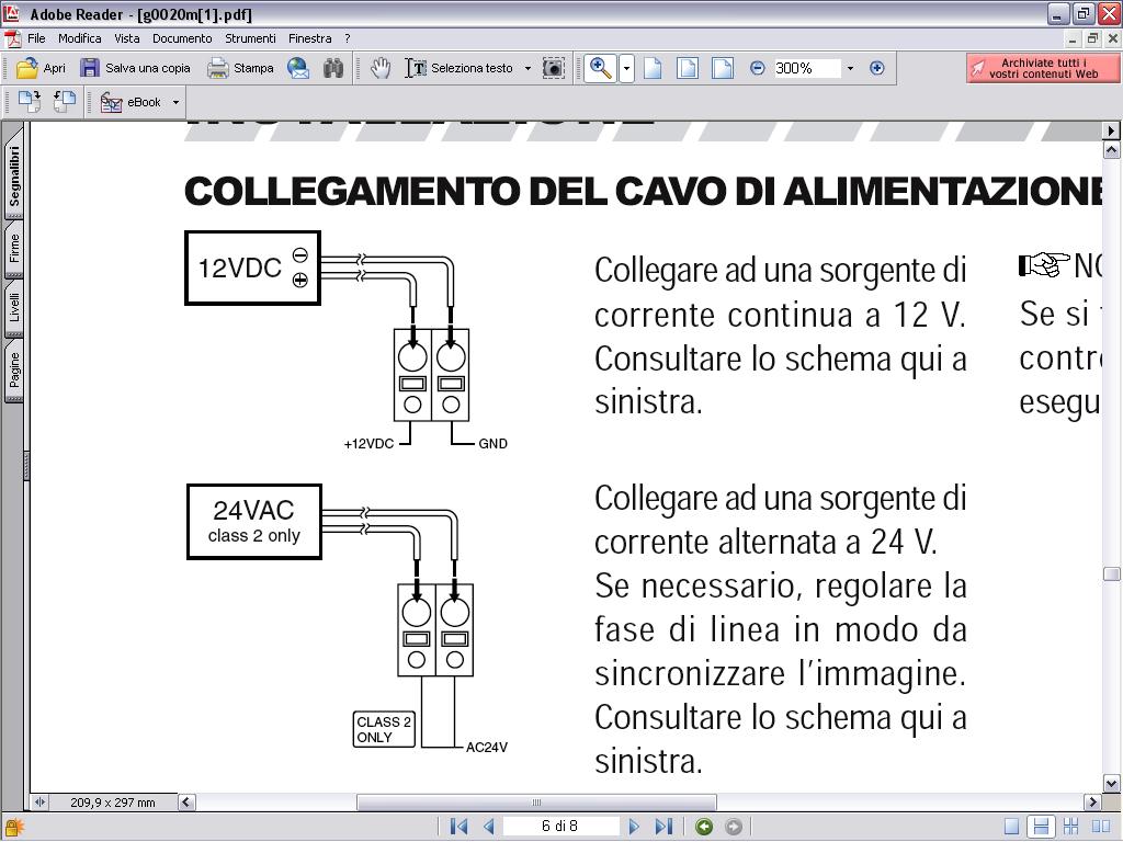 INSTALLAZIONE Collegamento del cavo di alimentazione (XTNB1410) NOTA Se si fa uso di corrente continua, controllare le polarità prima di