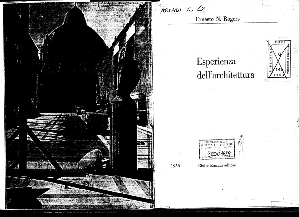 .,._ - ~-"''- ~Af) -ve. 4~ Ernesto N. Rogers. - Esperienza dell'architettura -s1slicteca!