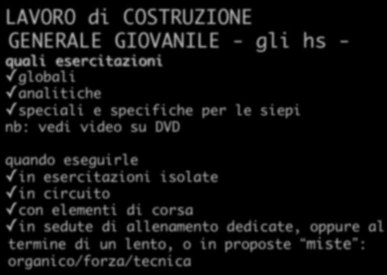 quali esercitazioni globali analitiche speciali e specifiche per le siepi nb: vedi video su DVD quando eseguirle in esercitazioni