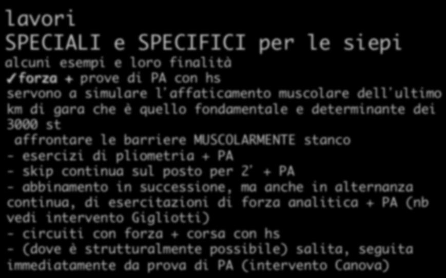 forza + prove di PA con hs servono a simulare l affaticamento muscolare