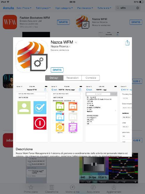 NWFM Nazca Work Force Management Attivazione Applicazione per dispositivi ios Marzo 2014 Istruzioni Installazione NWFM versione ios Dal proprio dispositivo mobile accedere all App Store e