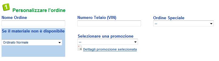 Pagina Carrello > Preparazione dell ordine - 1 Personalizzare l ordine L utente può personalizzare il carrello che verrà trasmesso al proprio Dealer preferenziale, compilando i campi presenti nell