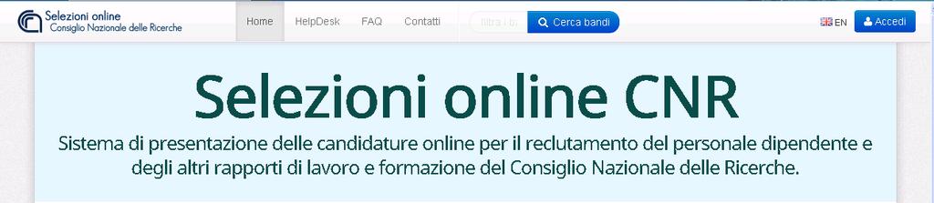 1. Procedura Selezioni on-line All indirizzo https://selezionionline.cnr.it è disponibile la procedura Selezioni on-line, il sistema di presentazione di candidature online del CNR.