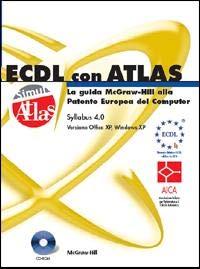 ECDL con ATLAS - La guida McGraw-Hill alla Patente Europea del Computer - Syllabus 4.