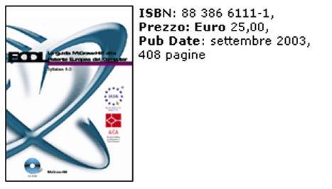 00, Pub Date: July 2007, 370 pagine Introduzione Lauree Triennali Corso base di Informatica Franco Del Bolgia aa 2017 18 Slide 15 ECDL