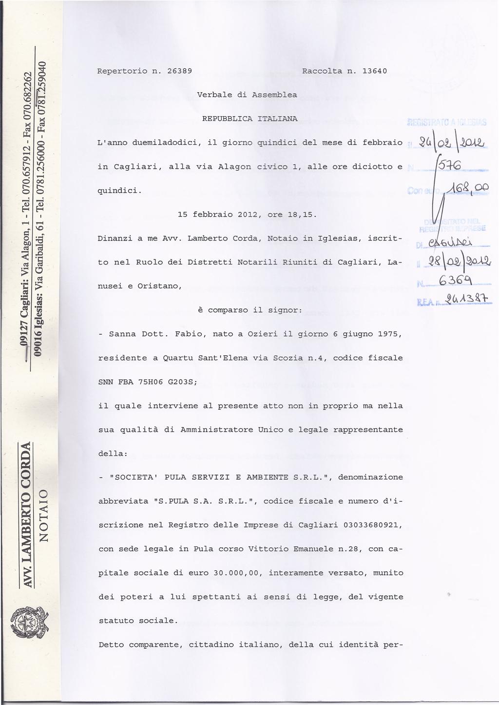 Repertorio n. 26389 Raccolta n. 13640 Verbale di Assemblea REPUBBLICA ITALIANA - o N O 0\ \O r- -Ir) Ir) C'! \O O 00 r- r- O O...... -, -, \O ci'... O 'O.o ca <:. ed o.. ed... ""= =... - =bi) [Il.