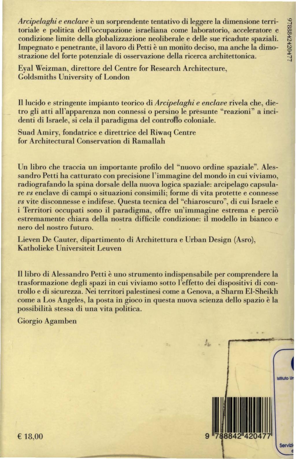 Arcipelaghi e enclave è un sorprendente tentativo di leggere la dimensione territoriale e politica dell'occupazione israeliana come laboratorio, acceleratore e condizione limite della globalizzazione