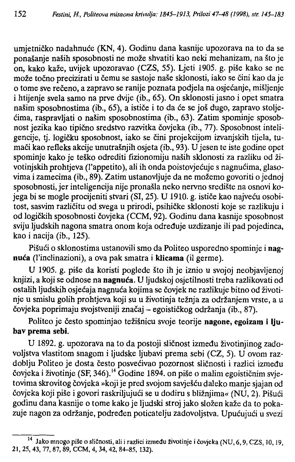 152 Festini, H., Politeova misaona krivulja: 1845-1913, Prilozi 47-48 (1998), str. 145-183 umjetničko nadahnuće (KN, 4).