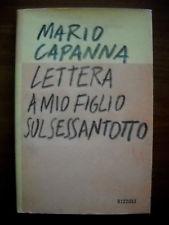 Le più grandi rivoluzioni sono state nel Lettera a mio figlio sul Sessantotto Mario Capanna Mario Capanna ricostruì il film delle vicende che hanno cambiato la storia d'italia e del mondo.