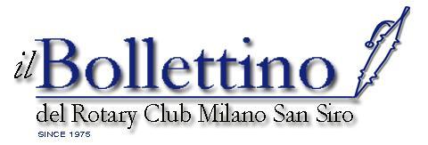 e-mail: segreteria@rotarymisansiro.org Segreteria: via Padova, 10 20131 Milano Tel./fax 02 2613802 www.rotarymisansiro.org BOLLETTINO n 27 3 maggio 2012 Programma del Club 10 MAGGIO 2012 ORE 20.