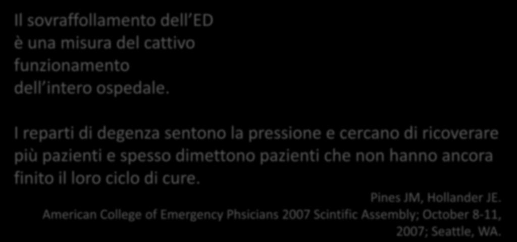 I reparti di degenza sentono la pressione e cercano di ricoverare più pazienti e spesso dimettono pazienti che non