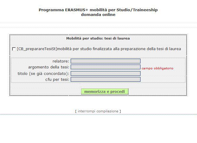 Compilare per mobilità TESI se svolta presso Università convenzionate Il titolo della tesi non è obbligatorio (a differenza degli altri campi).