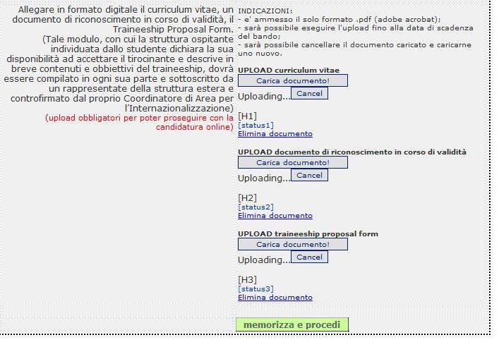 ...continua con l inserimento dei dati per mobilità Traineeship... In questa maschera vanno caricati i seguenti documenti: 1.