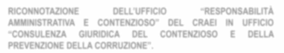 AREA VERTICE 4 RICONNOTAZIONE DELL UFFICIO RESPONSABILITÀ AMMINISTRATIVA E CONTENZIOSO DEL