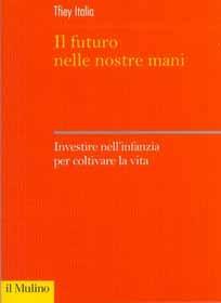 Dal dialogo nazionale () I bambini 0-3 accedono ai servizi per la prima infanzia Tfiey Italia, 016 Molte criticità: le difficoltà di accesso ai servizi, le diverse povertà dei bambini, i bisogni che