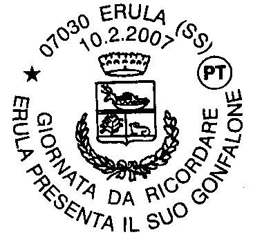 87 RICHIEDENTE: Comune di Erula SEDE DEL SERVIZIO: Palazzo Comunale Via Nazionale 35 07030 Erula (SS) DATA: 10/2/07 ORARIO: 16/20 Commerciale/Filatelia della Filiale di Sassari P.