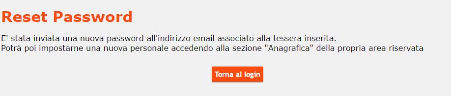 Nel caso un utente non ricordi più la password per accedere al portale può, partendo dalla home, usare il tasto ho dimenticato la password NEL CASO DI DIMENTICANZA