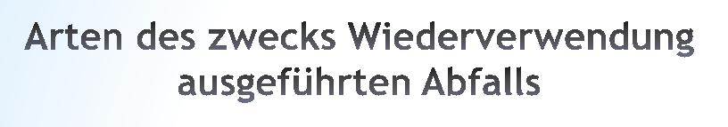 Entfettungsflüssigkeiten * Asche aus Sondermüllverbrennungsanlagen * Chlorwasserstoffsäure * Trockenanteil vor dem Sieben aus der Behandlung von Siedlungsabfall *