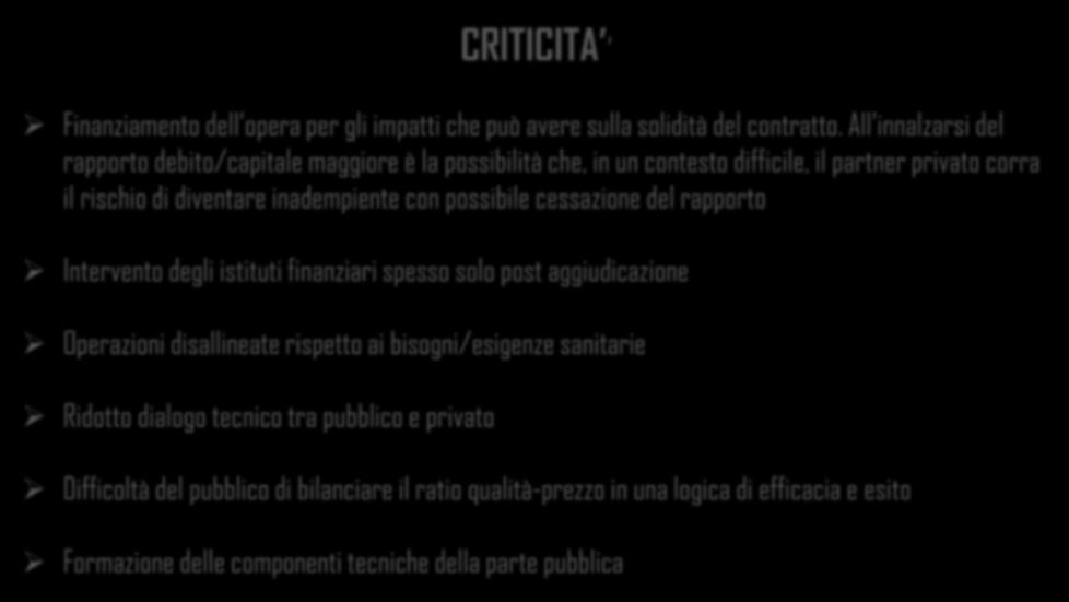 CRITICITA Finanziamento dell opera per gli impatti che può avere sulla solidità del contratto.