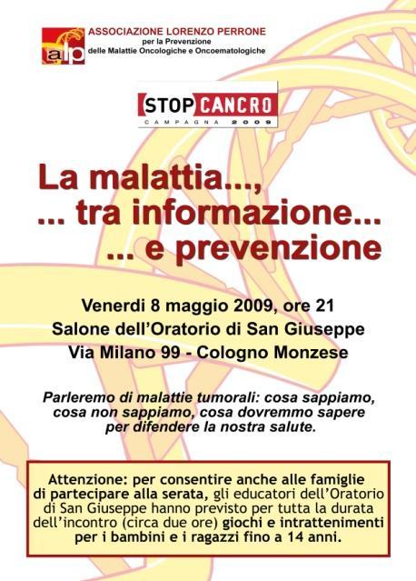 03. ATTIVITÀ DI INFORMAZIONE E SENSIBILIZZAZIONE Nel 2009 l Associazione Lorenzo Perrone ha organizzato le prime conferenze pubbliche sul tema della prevenzione oncologica.