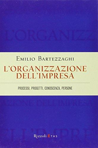 L'organizzazione dell'impresa. Processi, progetti, conoscenza, persone Télécharger ou Lire en ligne L'organizzazione dell'impresa.