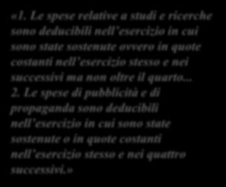 Sino al 2015 Dal 2016 ASPETTI FISCALI: art. 13-bis del D.L. 30 dicembre 2016, n. 244 ART. 108 TUIR - SPESE RELATIVE A PIÙ ESERCIZI «1.