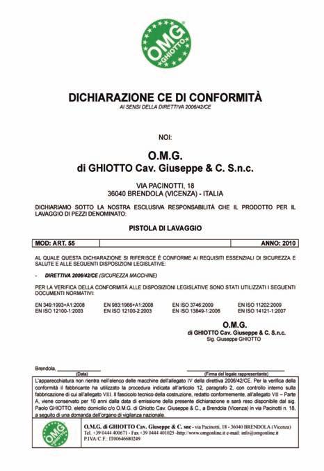 di GHIOTTO che sono sottoposti all obbligo dell apposizione del marchio CE (vedi Fig. B). O.M.G. di Ghiotto Cav. Giuseppe & C.