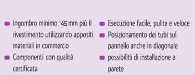 seguenti componenti: pannello preformato Mini in polistirolo compresso, spessore 12 mm, con fori di adeguata dimensione per l adeguamento del