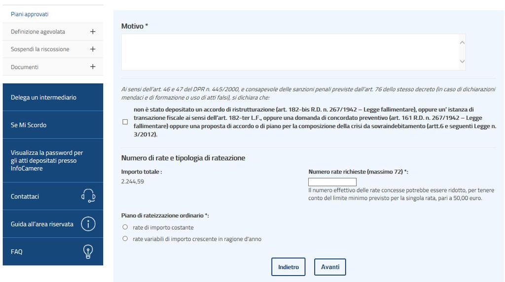 Rateizza il debito Chiedi la rateizzazione (4/5) Seleziona la casella e conferma che non sussistono le condizioni indicate nella dichiarazione 2. Inserisci il motivo della richiesta.