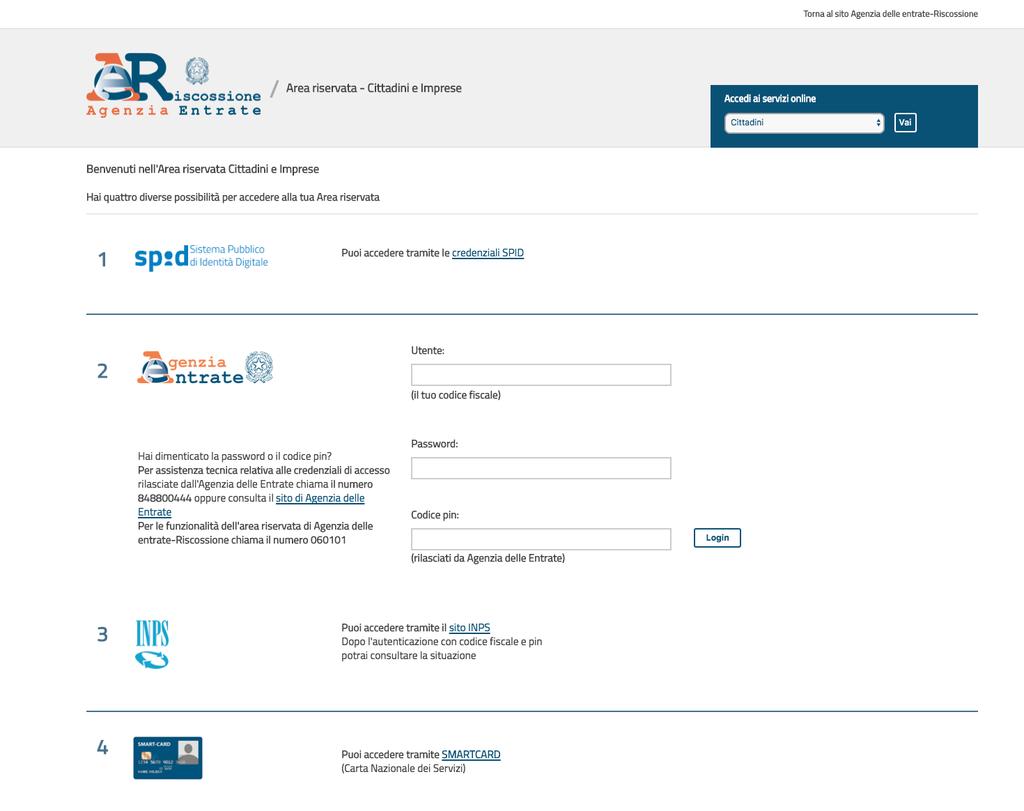 Area riservata Cittadini e Imprese Accesso e Log-in.ed effettua il log-in. Puoi utilizzare: 1.