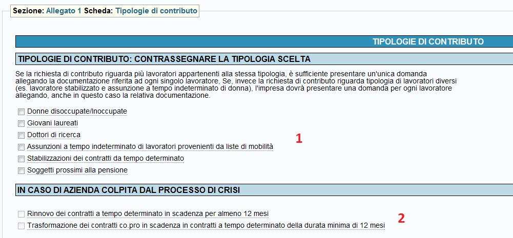 (1)il numero dei lavoratori per cui si chiede il contributo è obbligatorio. Quando la scheda viene compilata e salvata interamente il sistema genera tante schede quanti sono i lavoratori indicati.