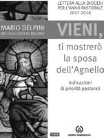 proposte di avvento «Vieni, ti mostrerò la sposa dell Agnello», la prima Lettera di Delpini alla Diocesi Editore: Centro Ambrosiano Pagine: 32 pagine Prezzo: 1.