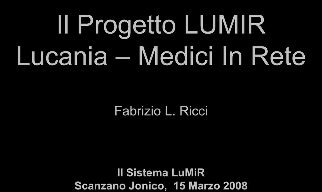 Il Progetto LUMIR Lucania Medici In Rete Fabrizio L.