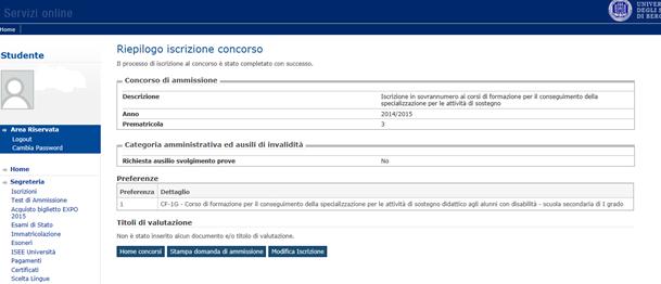 inserimento della stessa, dovrai accedere nuovamente allo sportello internet, selezionando le voci di menu - Segreteria - Test di